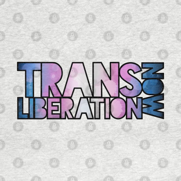 Trans Liberation Now by Art by Veya